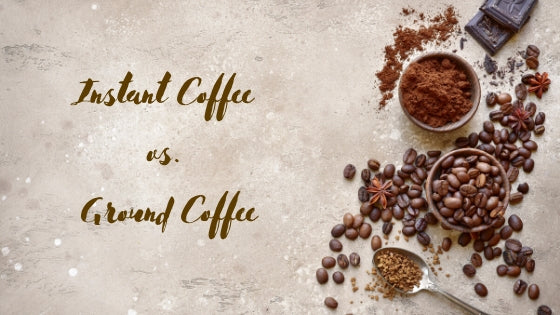 main differences instant coffee and ground coffee